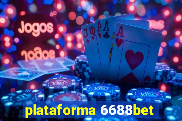 plataforma 6688bet